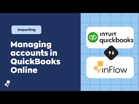 inFlow &amp; QuickBooks Online: Managing accounts | Get to Know inFlow