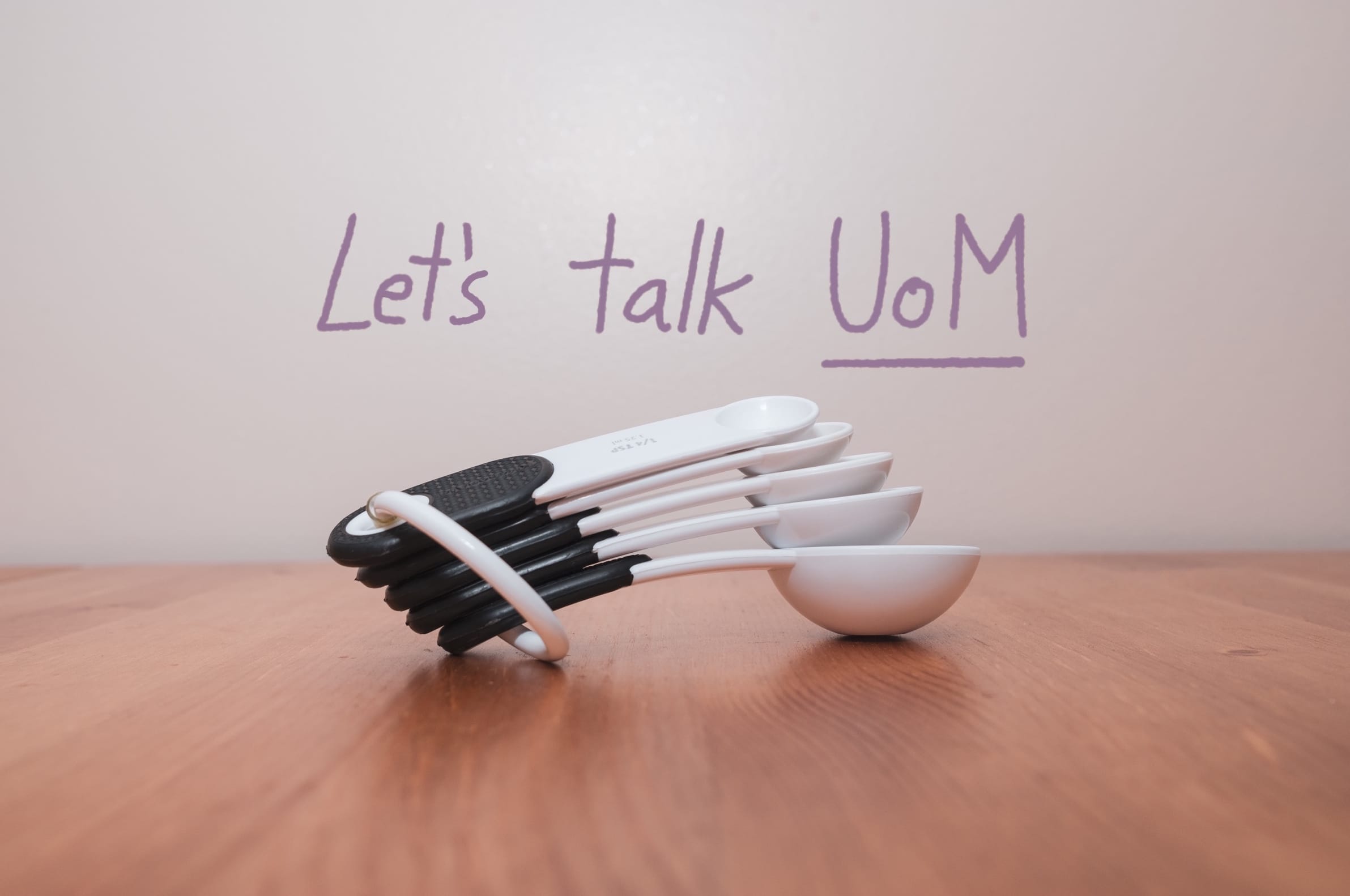 Let's talk UoM